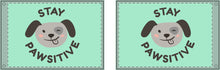 Load image into Gallery viewer, Stay Pawsitive Double-Sided Flag - Cute Dog Theme for Pet Lovers