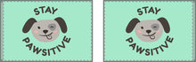 Load image into Gallery viewer, Stay Pawsitive Double-Sided Flag - Cute Dog Theme for Pet Lovers