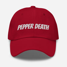 Load image into Gallery viewer, PEPPER DEATH Dad Hat