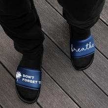 Load image into Gallery viewer, Don&#39;t Forget to Breath Navy Men’s Slides