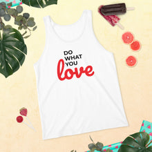 Load image into Gallery viewer, Do What You Love Unisex Tank Top