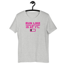 Load image into Gallery viewer, Run Like Battery Is At 1% Unisex Tee