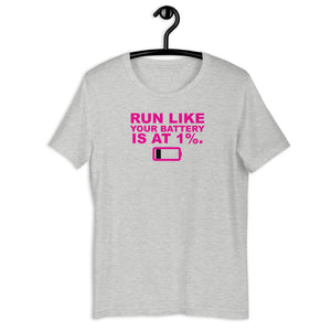 Run Like Battery Is At 1% Unisex Tee