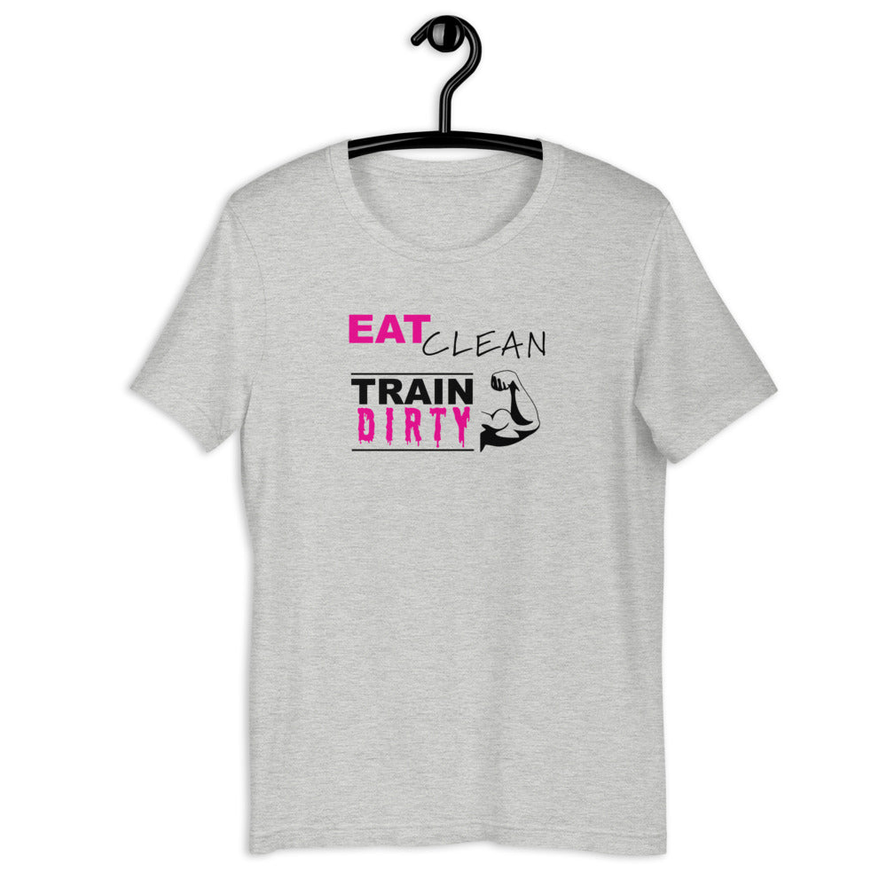 Eat Clean Train Dirty Unisex Tee