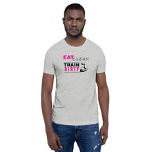 Load image into Gallery viewer, Eat Clean Train Dirty Unisex Tee