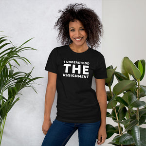 I Understood The Assignment Unisex Tee