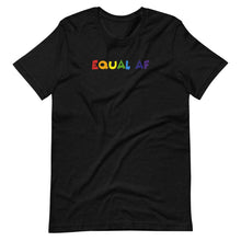 Load image into Gallery viewer, Equal AF Unisex Tee