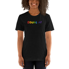 Load image into Gallery viewer, Equal AF Unisex Tee