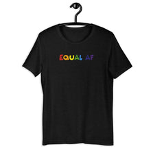 Load image into Gallery viewer, Equal AF Unisex Tee