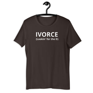 IVORCE Lookin For The D Unisex Tee