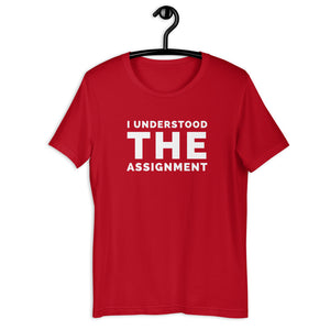 I Understood The Assignment Unisex Tee