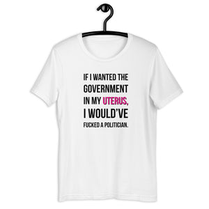 Govt In My Uterus Unisex Tee