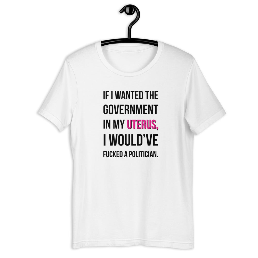 Govt In My Uterus Unisex Tee