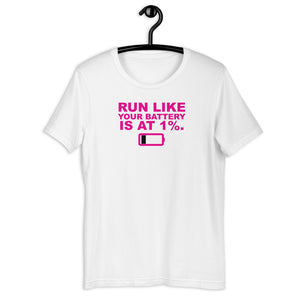 Run Like Battery Is At 1% Unisex Tee