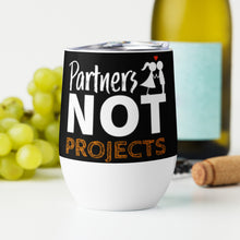 Load image into Gallery viewer, Partners Not Projects Wine Tumbler