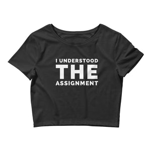 I Understood The Assignment Women’s Crop Tee