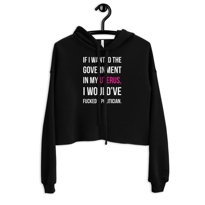 Govt In My Uterus Crop Hoodie