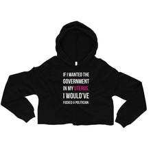 Load image into Gallery viewer, Govt In My Uterus Crop Hoodie