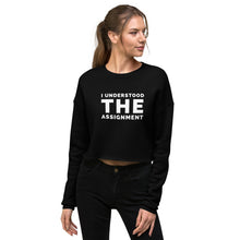 Load image into Gallery viewer, I Understood The Assignment Crop Sweatshirt