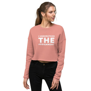 I Understood The Assignment Crop Sweatshirt