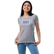 Load image into Gallery viewer, Made In America Women’s Fitted Tee