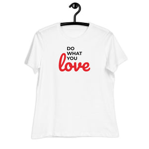 Do What You Love Women's Relaxed Tee